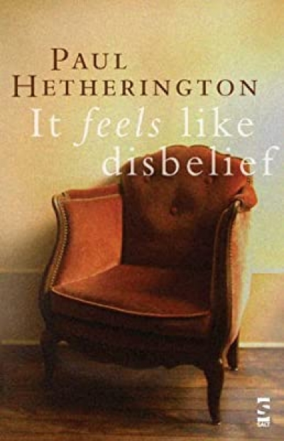 Paul Kane reviews 'It Feels Like Disbelief' by Paul Hetherington