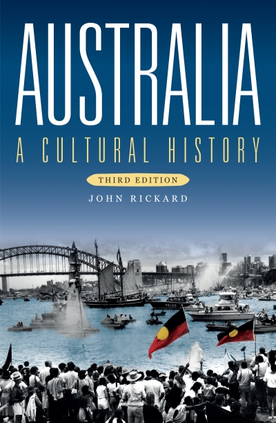 Alan D. Gilbert reviews &#039;Australia: A cultural history&#039; by John Rickard