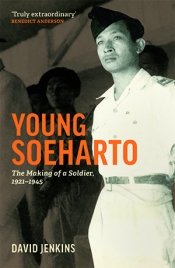 David Reeve reviews 'Young Soeharto: The making of a soldier, 1921–1945' by David Jenkins