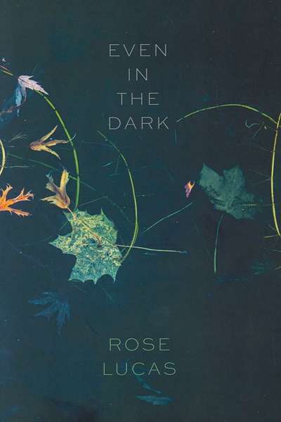 Cassandra Atherton reviews &#039;Even in the Dark&#039; by Rose Lucas