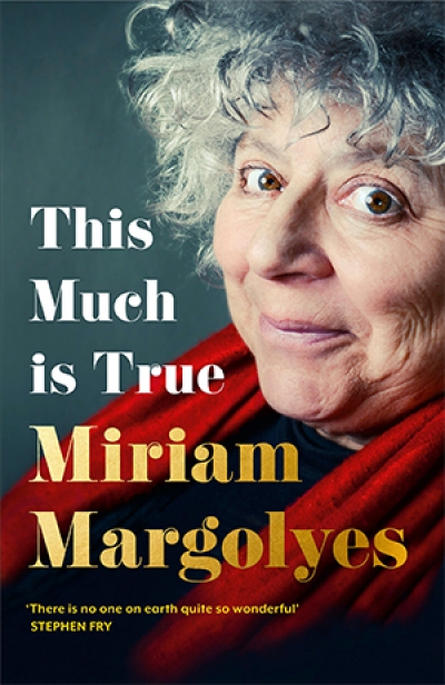 Carol Middleton reviews 'This Much Is True' by Miriam Margolyes