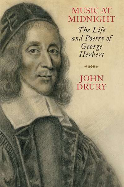 Ian Donaldson reviews 'Music at Midnight: The life and poetry of George Herbert' by John Drury