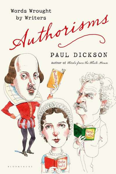Bruce Moore reviews &#039;Authorisms: Words wrought by writers&#039; by Paul Dickson