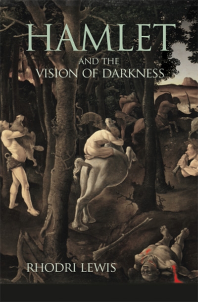 David McInnis reviews &#039;Hamlet and the Vision of Darkness&#039; by Rhodri Lewis