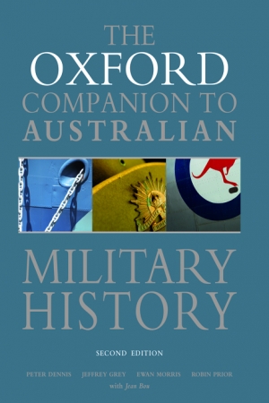 David Horner reviews &#039;The Oxford Companion to Australian Military History (Second Edition)&#039; edited by Peter Dennis et al.