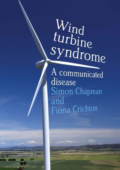 James Dunk reviews &#039;Wind Turbine Syndrome: A communicated disease&#039; by Simon Chapman and Fiona Crichton