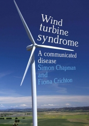 James Dunk reviews 'Wind Turbine Syndrome: A communicated disease' by Simon Chapman and Fiona Crichton