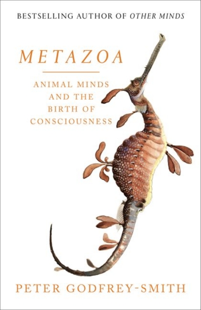Diane Stubbings reviews &#039;Metazoa: Animal minds and the birth of consciousness&#039; by Peter Godfrey-Smith