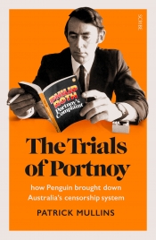James Ley reviews 'The Trials of Portnoy: How Penguin brought down Australia’s censorship system' by Patrick Mullins