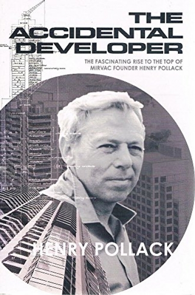 Morry Schwartz reviews ‘The Accidental Developer: The fascinating rise to the top of Mirvac founder Henry Pollack’ by Henry Pollack