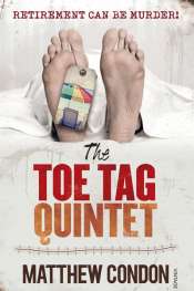 Simon Collinson reviews 'The Toe Tag Quintet' by Matthew Condon