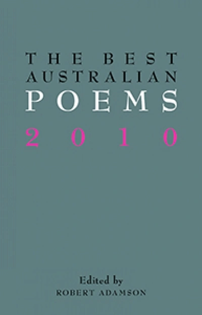 Philip Mead reviews &#039;The Best Australian Poems 2010&#039; edited by Robert Adamson