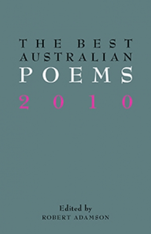 Philip Mead reviews &#039;The Best Australian Poems 2010&#039; edited by Robert Adamson