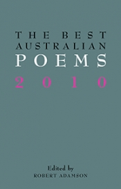 Philip Mead reviews 'The Best Australian Poems 2010' edited by Robert Adamson
