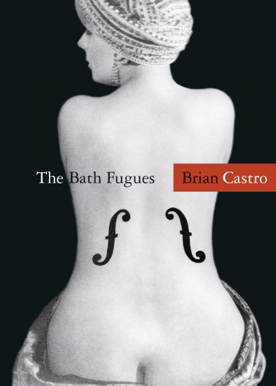 Jeffrey Poacher reviews &#039;The Bath Fugues&#039; by Brian Castro