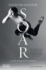 Carol Middleton reviews 'Soar: A life freed by dance' by David McAllister with Amanda Dunn