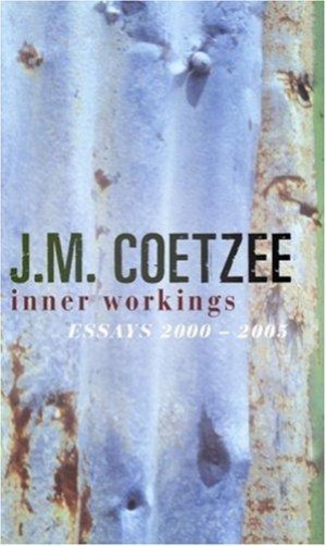 James Ley reviews &#039;Inner Workings: Literary essays 2000–2005&#039; by J.M. Coetzee