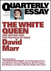 Lucas Grainger-Brown reviews 'The White Queen: One Nation and the politics of race' (Quarterly Essay 65) by David Marr