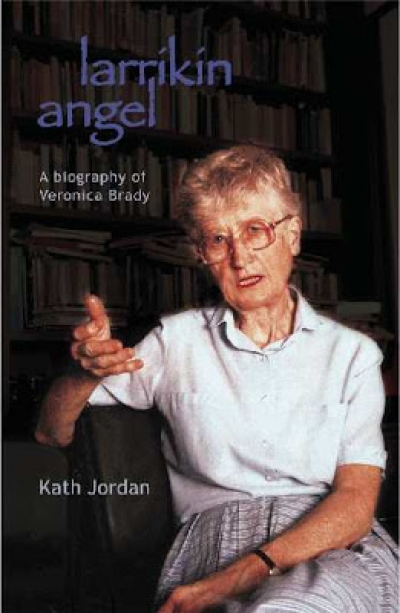 Delys Bird reviews &#039;Larrikin Angel: A biography of Veronica Brady&#039; by Kath Jordan