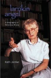 Delys Bird reviews 'Larrikin Angel: A biography of Veronica Brady' by Kath Jordan