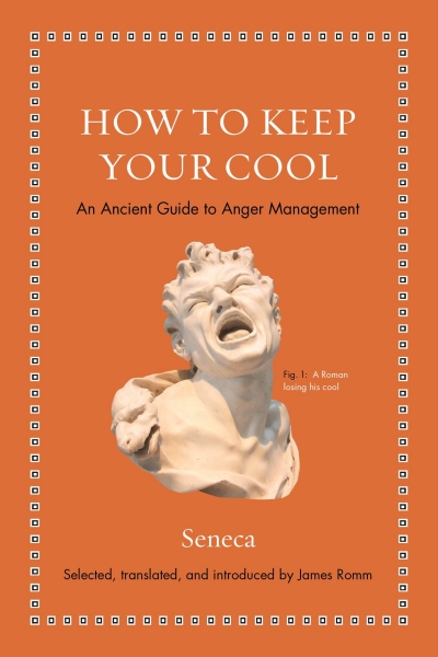 William Poulos reviews &#039;How To Keep Your Cool: An ancient guide to anger management&#039; by Seneca and &#039;How To Be a Friend: An ancient guide to true friendship&#039; by Marcus Tullius Cicero