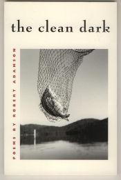 Peter Craven reviews 'The Clean Dark' by Robert Adamson
