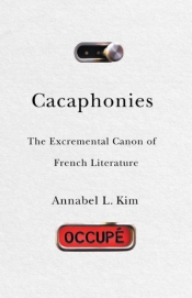 David Jack reviews 'Cacaphonies: The excremental canon of French literature' by Annabel L. Kim