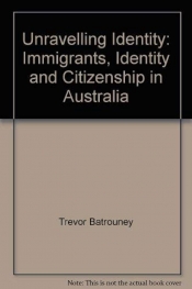 Peter Mares reviews 'Unravelling Identity: Immigrants, identity and citizenship in Australia' by Trevor Batrouney and John Goldlust, and 'Borderwork in multicultural Australia' by Bob Hodge and John O'Carroll