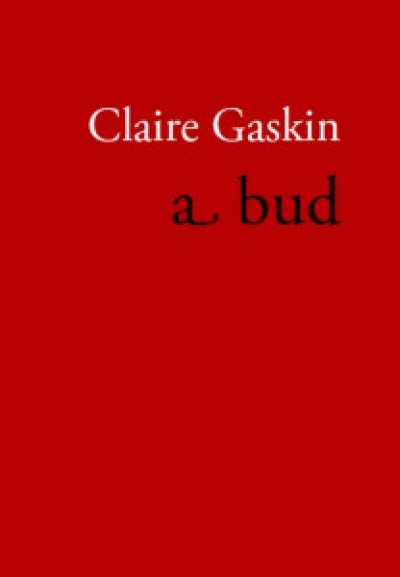 Gig Ryan reviews &#039;A Bud&#039; by Claire Gaskin and &#039;Cube Root of Book&#039; by Paul Magee