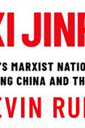Neil Thomas reviews ‘On Xi Jinping: How Xi’s Marxist Nationalism is shaping China and the world’ by Kevin Rudd
